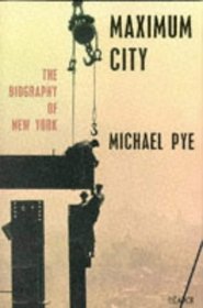 Maximum City: The Biography of New York