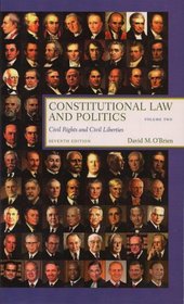 Constitutional Law and Politics: Civil Rights and Civil Liberties, Seventh Edition, Volume 2