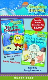 SpongeBob Squarepants: Chapter Books 1 and 2: #1: Tea at Treedome; #2: Naughty Nautical Neighbors (Spongebob Squarepants)
