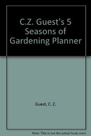 C.Z. Guest's 5 Seasons of Gardening Planner