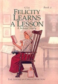 Felicity Learns a Lesson: A School Story (American Girls Collection)