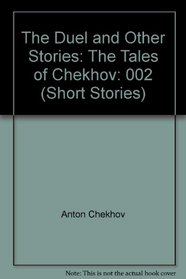 The Duel and Other Stories: The Tales of Chekhov (Chekhov, Anton Pavlovich, Short Stories. V. 2.)