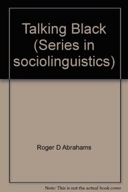 Talking Black (Series in sociolinguistics)