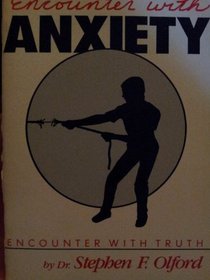 Encounter with anxiety, encounter with truth