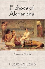 Echoes of Alexandria: Poems and Stories