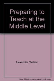 Preparing to Teach at the Middle Level