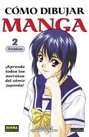 Como Dibujar Manga Volume 2: Tecnicas (How To Draw Manga Spanish Language Edition) (Spanish Edition)
