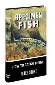Specimen Fish - How to Catch Them