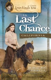Love Finds You in Last Chance, CA (Love Finds You, Bk 5)