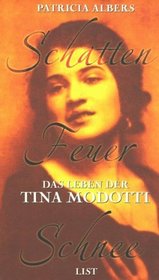 Schatten, Feuer, Schnee. Das Leben der Tina Modotti.