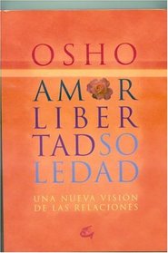 Amor, Libertad, Soledad: Una Nueva Vision de