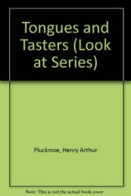 Tongues and Tasters (Look at Series)