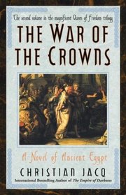 War of the Crowns : A Novel of Ancient Egypt (Queen  of Freedom Trilogy)