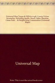 Universal Map Tampa & Hillsborough County Deluxe Streetatlas: Including Apollo, Beach, Balm, Brandon, Citrus Park ... & Neighboring Communities (Universal Maps)