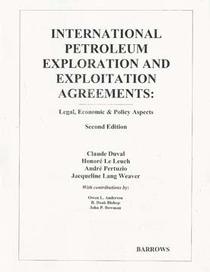International Petroleum Exploration and Exploitation Agreements: Legal, Economic and Policy Aspects, 2nd ed. SOFTCOVER (International Petroleum Exploration and Exploitation Agreements: Legal, Economic and Policy Aspects, 2nd ed. SOFTCOVER, PAPERBACK EDITI