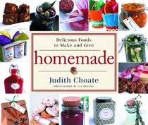 Homemade : Delicious Foods to Make and Give