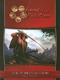 L5R Fealty and Freedom (Legend of the Five Rings (AEG))