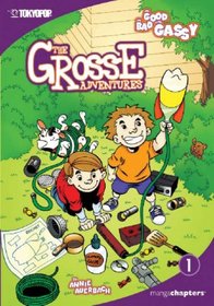 Grosse Adventures, The Volume 1: The Good, The Bad & The Gassy (Grosse Adventures (Graphic Novels))