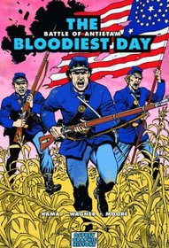 The Bloodiest Day: Battle of Antietam (Osprey Graphic History)