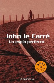 Un espia perfecto / A Perfect Spy (Spanish Edition)