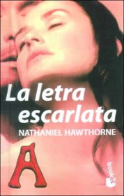 LA Letra Escarlata/the Scarlet Letter (Spanish Edition)