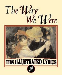 The Way We Were: The Illustrated Lyrics