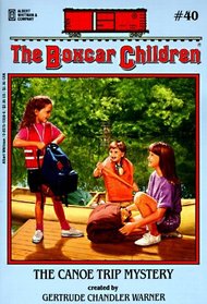 The Canoe Trip Mystery (Boxcar Children, No 40)