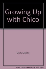 Growing Up With Chico