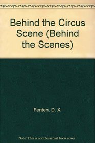 Behind the Circus Scene (Behind the Scenes)