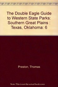 The Double Eagle Guide to Western State Parks: Southern Great Plains : Texas, Oklahoma