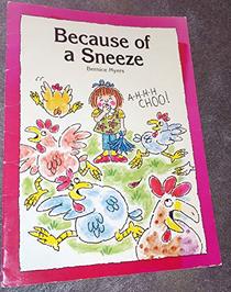 Because of a Sneeze (MacMillan Whole-Language Big Books Program)