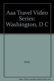 Aaa Travel Video Series: Washington, D C