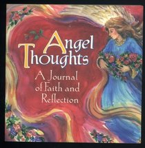 Angel Thoughts: A Journal of Faith and Reflection