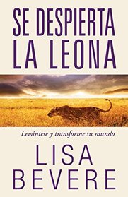 Se Despierta la Leona: Levntese y transforme su mundo (Spanish Edition)