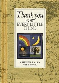 Thank You for Every Little Thing (Helen Exley Giftbooks)