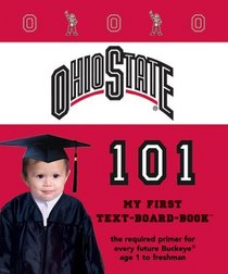 The Ohio State University 101 (My First Text-Board-Book)