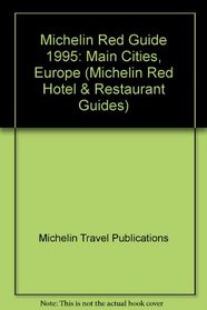 Michelin Red Guide: Europe 1995 : Main Cities (Michelin Red Guide: Europe, Main Cities)