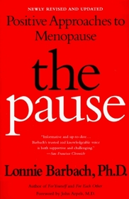 The Pause: Positive Approaches to Menopause; Revised Edition