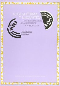 Logica formal y linguistica: Una introduccion a la gramatica de R. Montague (Coleccion de estudios) (Spanish Edition)