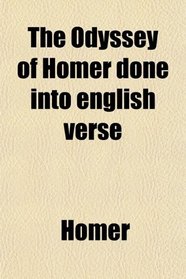 The Odyssey of Homer done into english verse