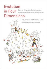 Evolution in Four Dimensions: Genetic, Epigenetic, Behavioral, and Symbolic Variation in the History of Life (Life and Mind: Philosophical Issues in Biology and Psychology)