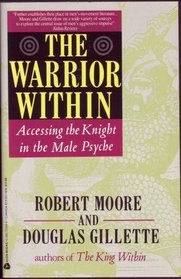 The Warrior Within:  Accessing the Warrior in the Male Psyche