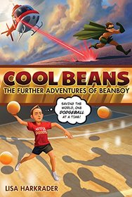 Cool Beans: The Further Adventures of Beanboy (Beanboy, Bk 2)