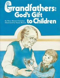 Grandfathers: God's Gift to Children