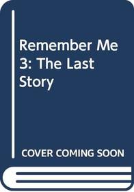 The Last Story (Remember Me)