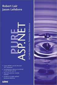 Pure ASP.NET: A Code Intensive Premium Reference
