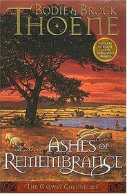 Ashes Of Remembrance (Galway Chronicles, Bk 3)