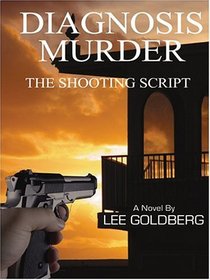 The Shooting Script (Diagnosis Murder, Bk 3) (Large Print)