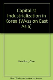 Capitalist Industrialization in Korea (Wvss on East Asia)