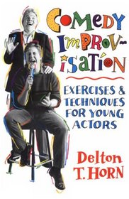 Comedy Improvisation: Exercises and Technique for Young Actors